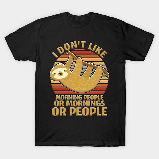 I Hate Morning People Design Or Mornings Or People Sloth T-Shirt by SpruchBastler